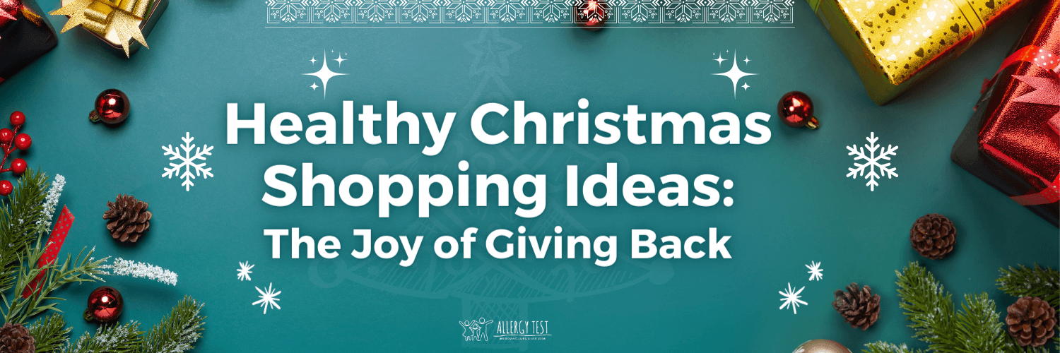 Healthy Christmas Shopping Ideas_ The Joy of Giving Back